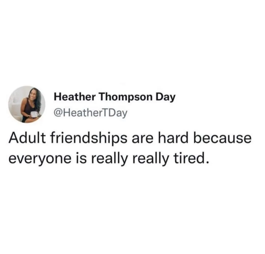 A screenshot of a tweet by Heather Thompson Day (@HeatherTDay) showing her profile picture and the text 'Adult friendships…