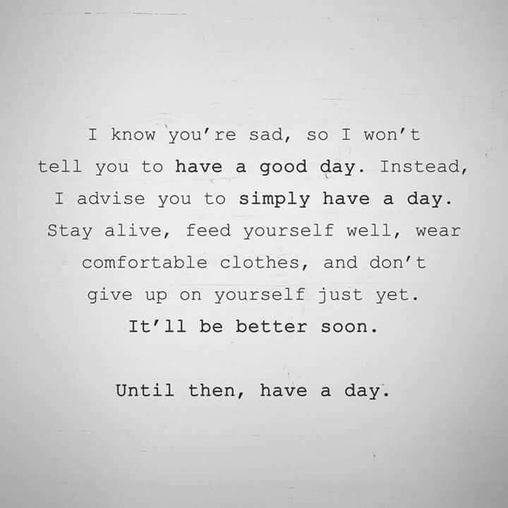 A plain white background with centered, typewriter-style black text conveying a message of gentle encouragement to someone…