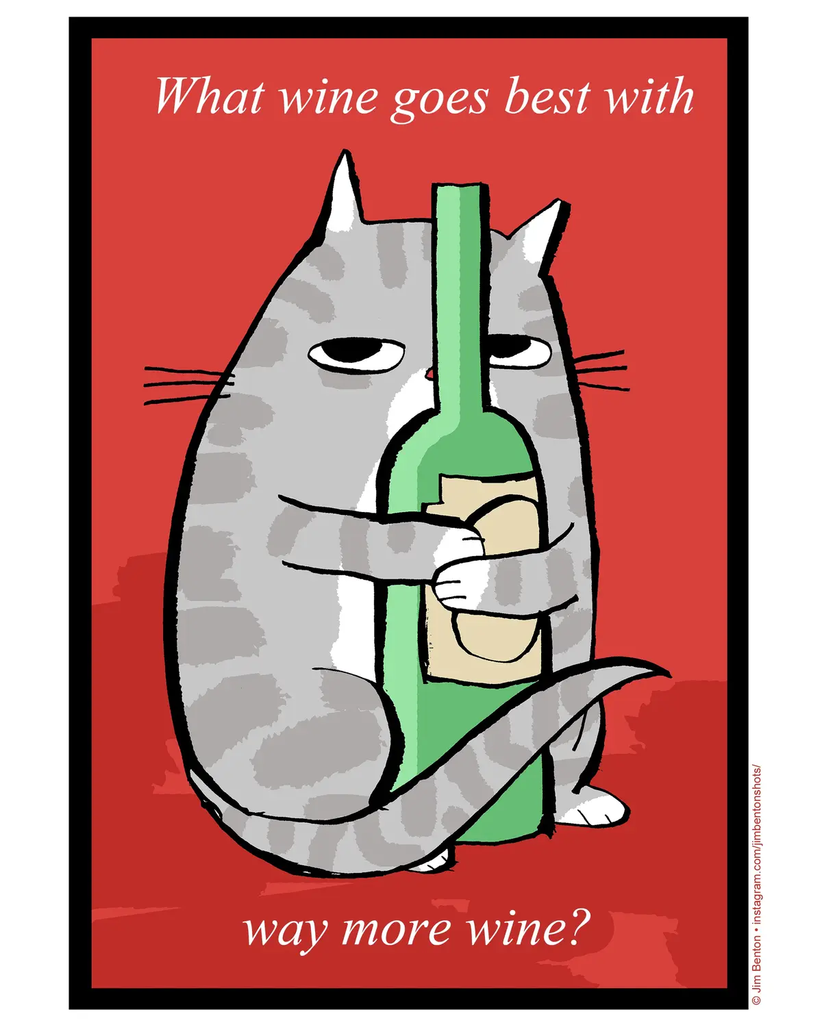 A cartoon gray tabby cat sits against a red background, hugging a green wine bottle with both arms. White text at the top…