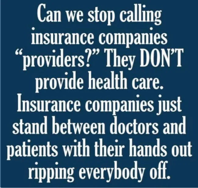 A dark blue background with white text that reads: 'Can we stop calling insurance companies "providers?" They DON'T provide…