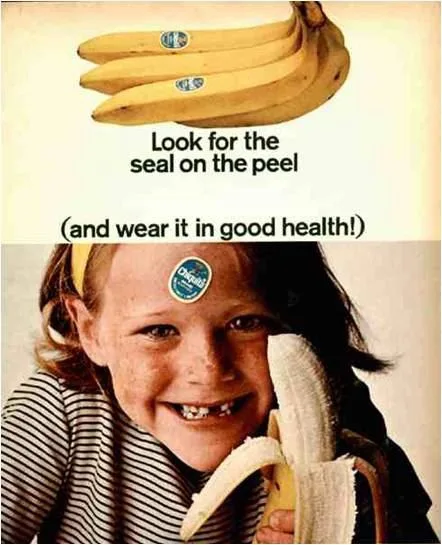 An old Dole banana advertisement shows a bunch of bananas with a blue seal on the peel, with text instructing to 'Look for…