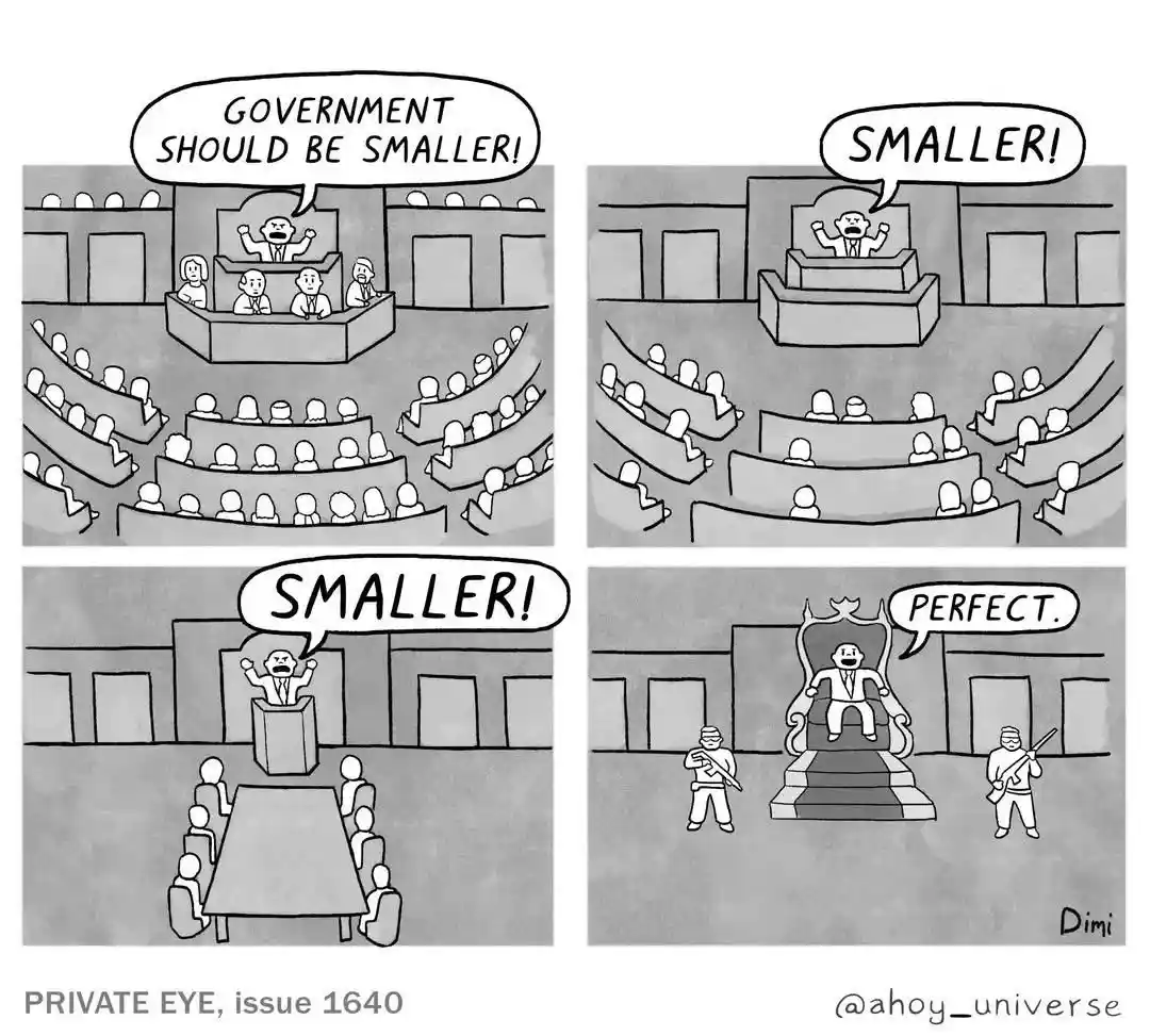 A four-panel black-and-white comic strip shows a politician shouting 'GOVERNMENT SHOULD BE SMALLER!' in a parliament, then…