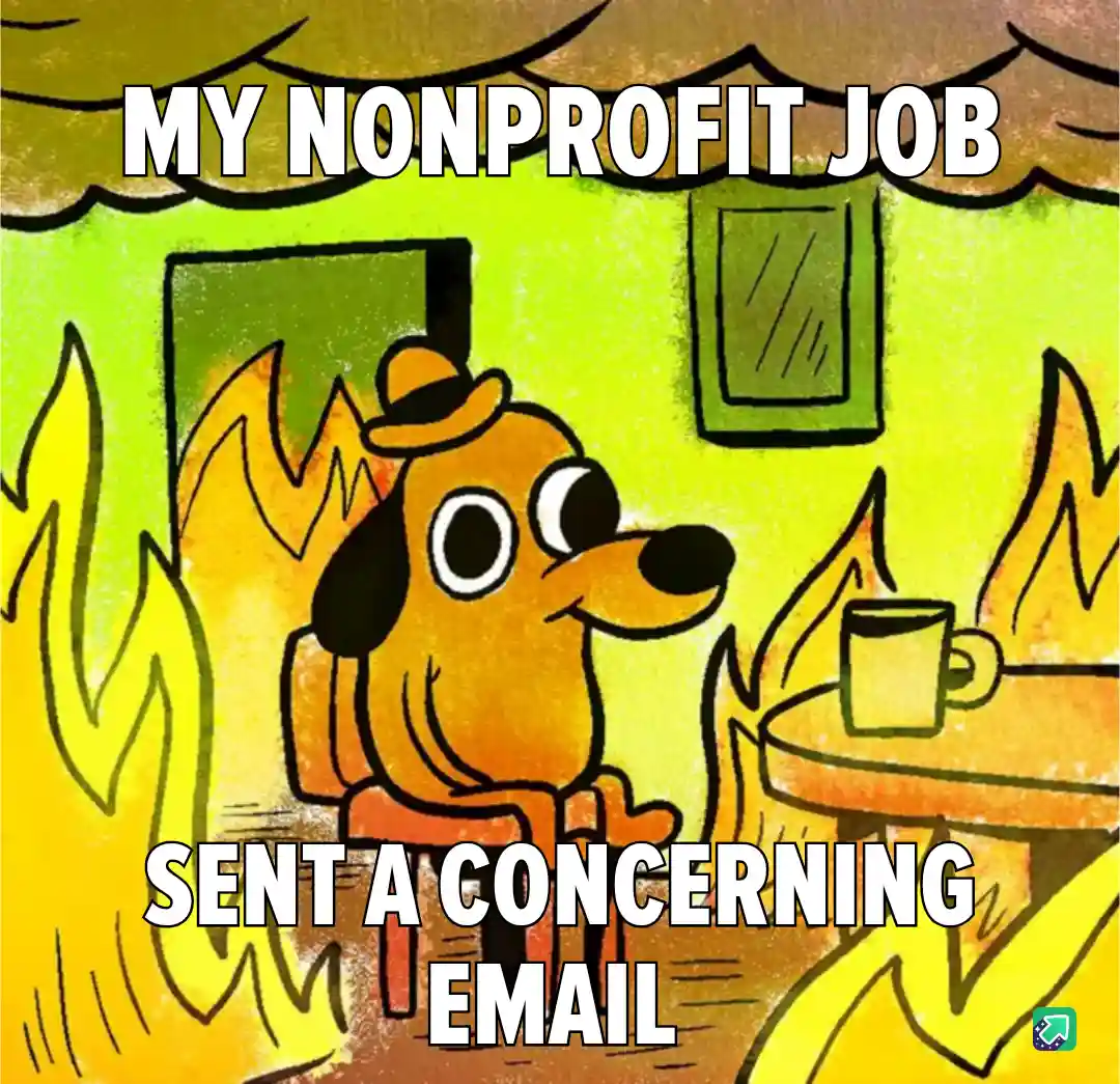 A cartoon dog wearing a hat sits calmly in a room engulfed in flames, with a mug on a table beside it. The text overlaid in…