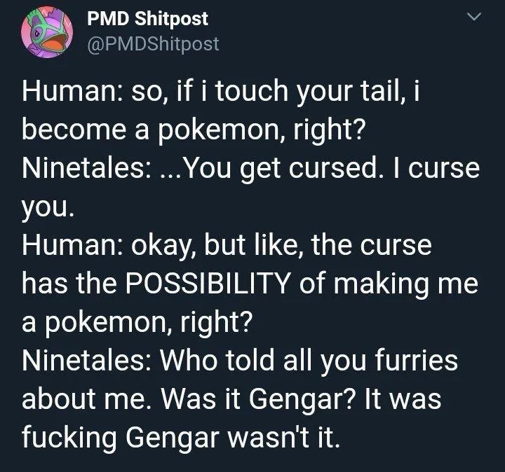 A screenshot of a Twitter post from @PMDShitpost featuring a dialogue between a human and Ninetales. The human asks if…