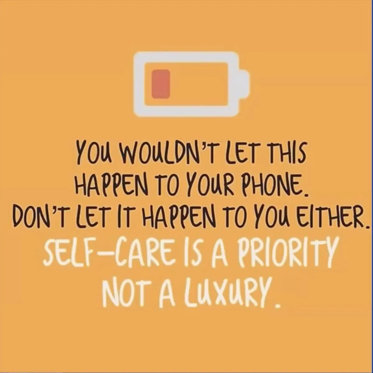 An orange background features a low-battery icon above handwritten-style text that reads: 'YOU WOULDN'T LET THIS HAPPEN TO…