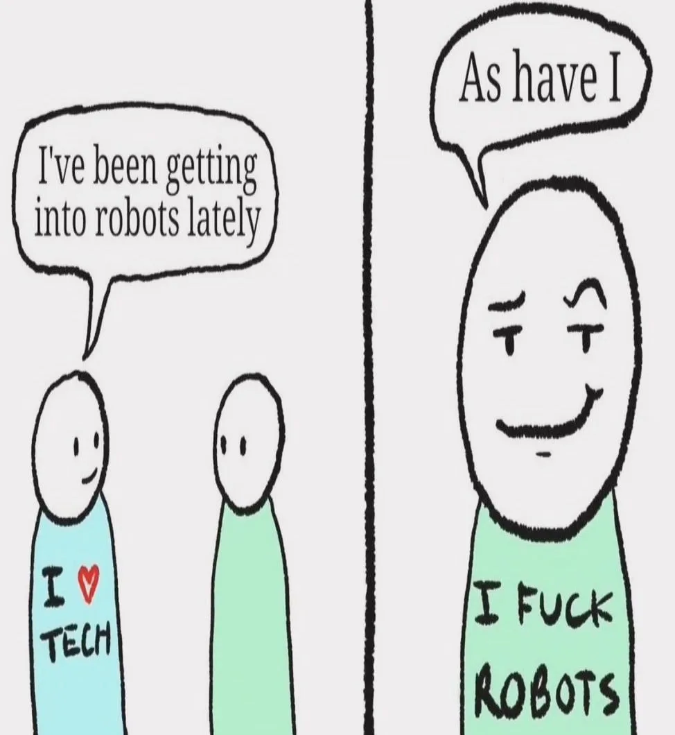 A two-panel comic shows a person in a light blue shirt with 'I ❤️ TECH' saying 'I've been getting into robots lately,' while…