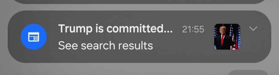 A screenshot of a smartphone notification showing a search result for 'Trump is committed...' with a blue calendar icon and…