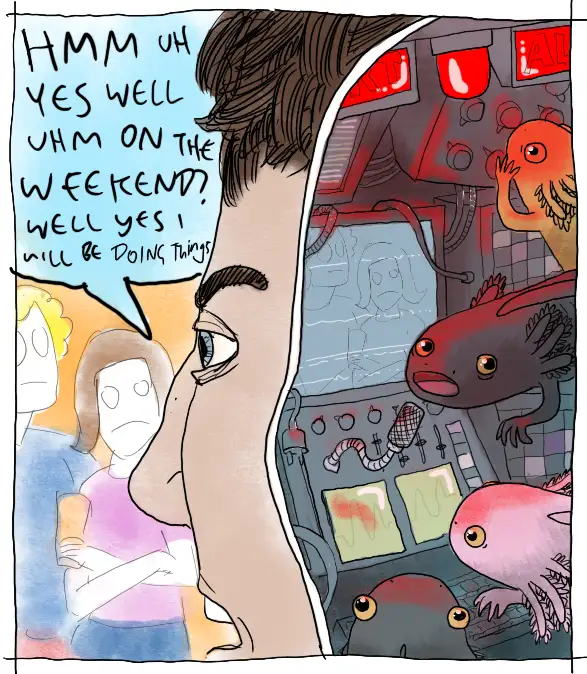A comic panel split down the middle: on the left, a person with a speech bubble saying 'HMM OH YES WELL UHM ON THE WEEKEND?…