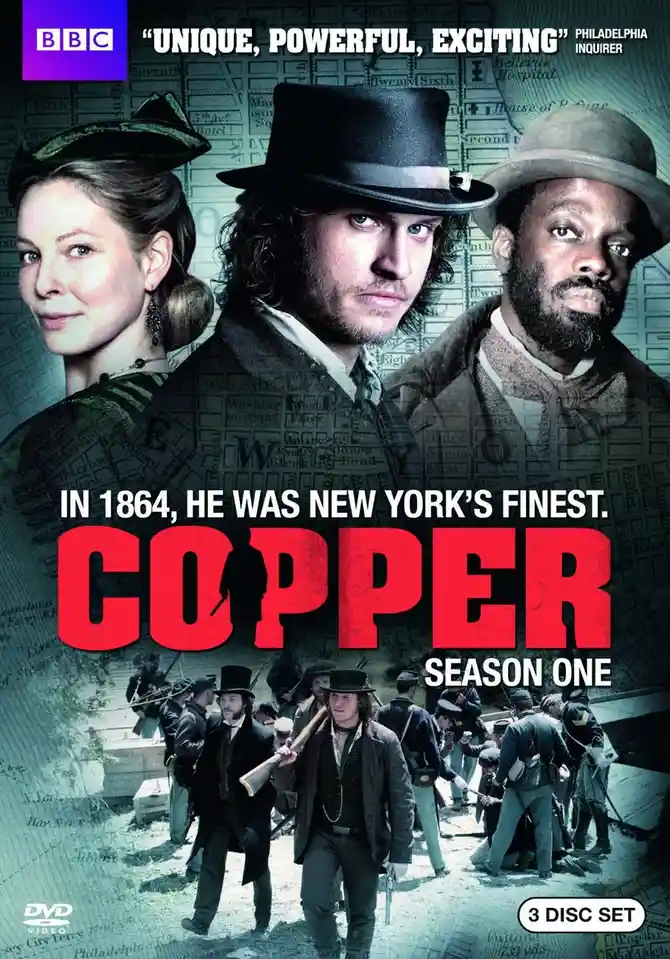 This is a promotional poster for the BBC TV series 'Copper,' Season One. It features three main characters in 19th-century…