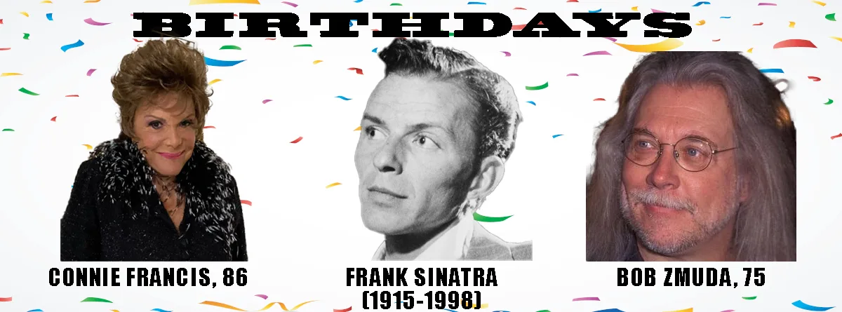 A celebratory image with confetti background and three headshots: Connie Francis (86), Frank Sinatra (1915-1998), and Bob…
