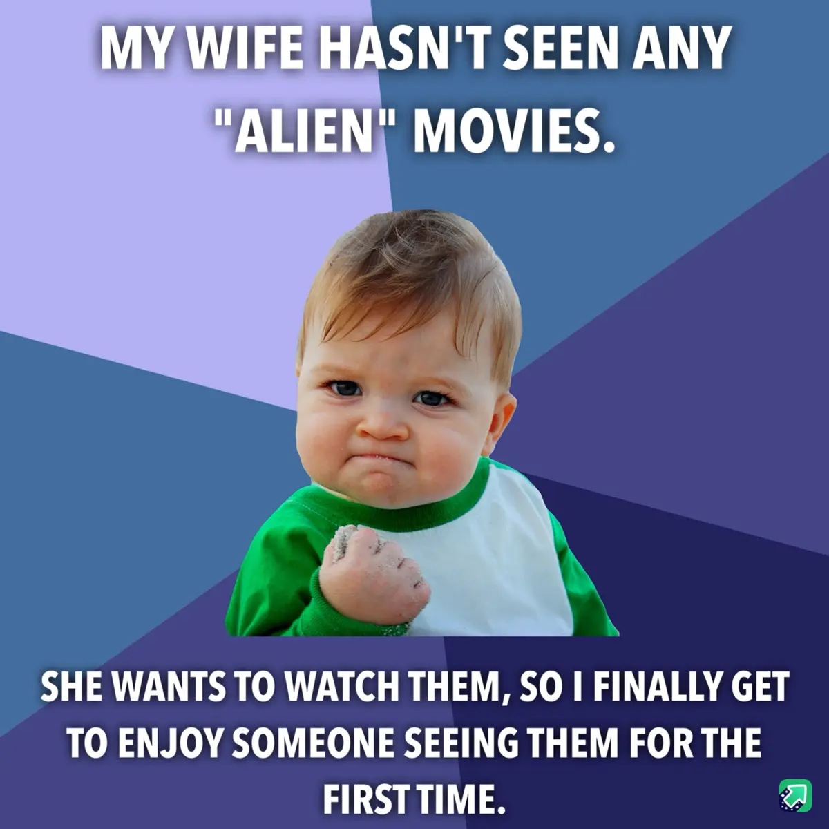 A baby with a scrunched face and clenched fist is overlaid with text stating that the user's wife hasn't seen any 'Alien'…