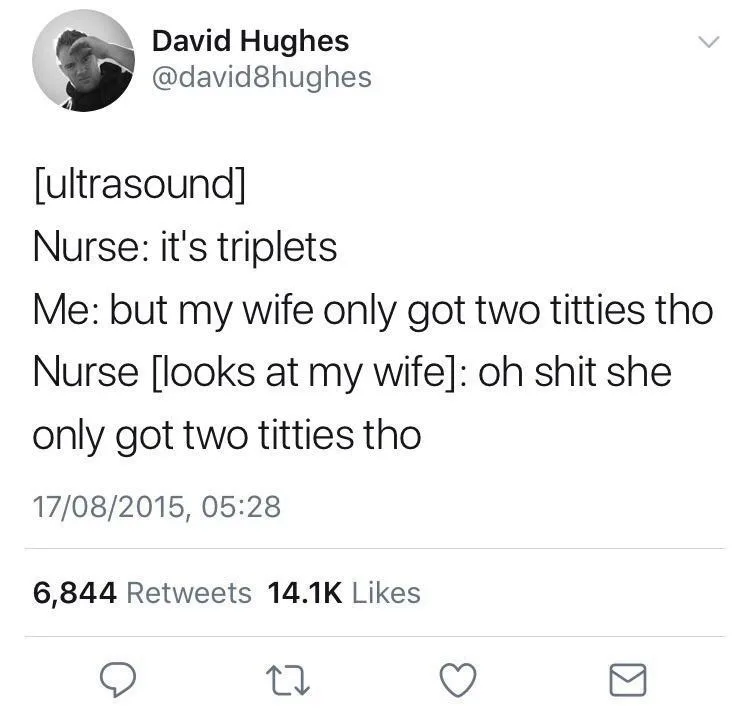 A screenshot of a tweet by David Hughes showing a humorous exchange where a man jokes that his wife only has two breasts…
