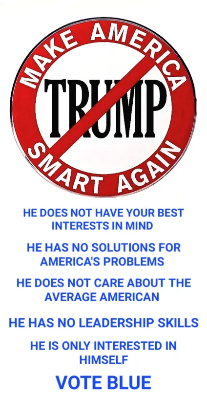 A red circular 'no' symbol overlays the word 'TRUMP' in bold black letters, with the phrase 'MAKE AMERICA SMART AGAIN'…