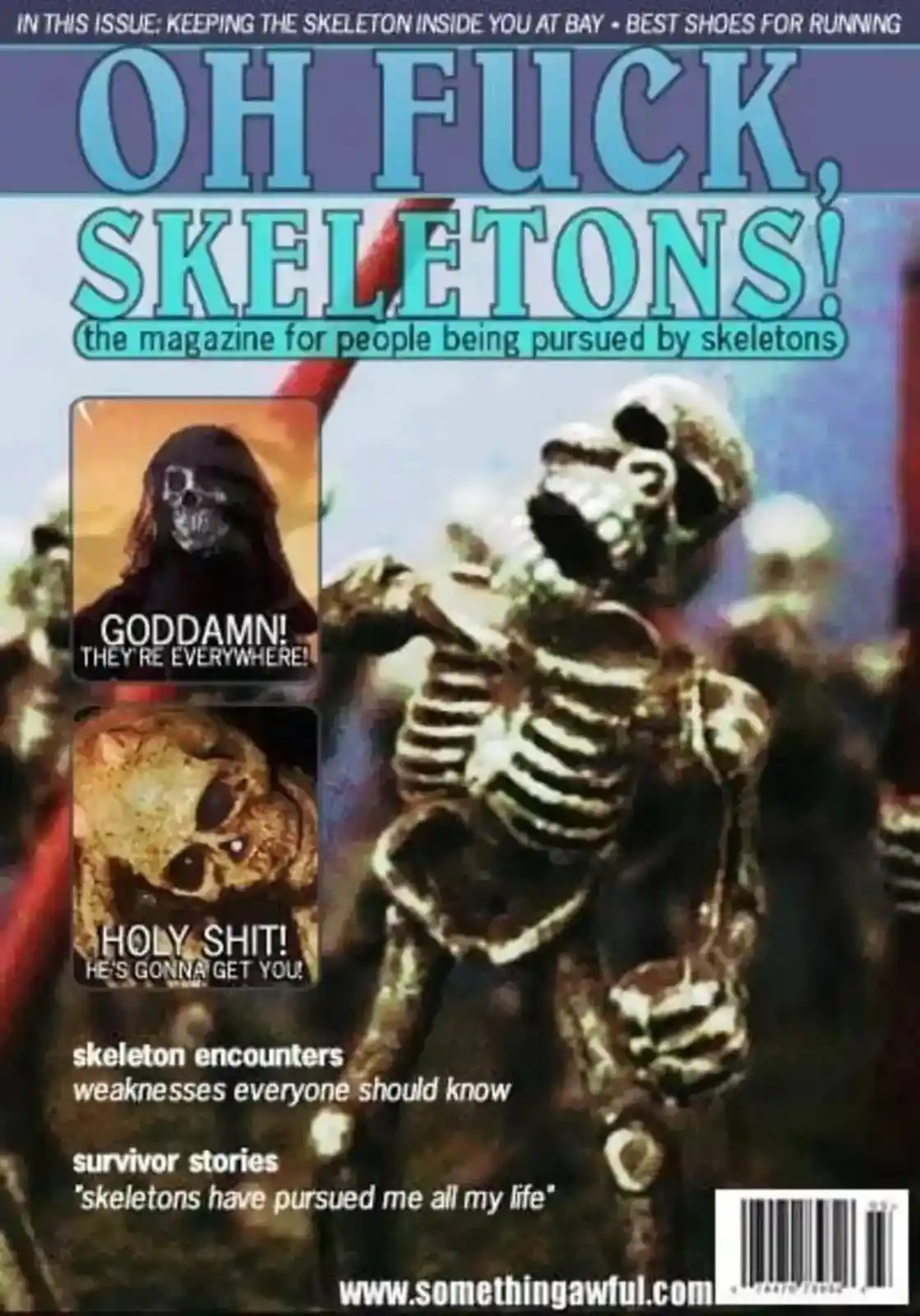 The image is a parody magazine cover titled 'OH FUCK, SKELETONS! the magazine for people being pursued by skeletons'. It…