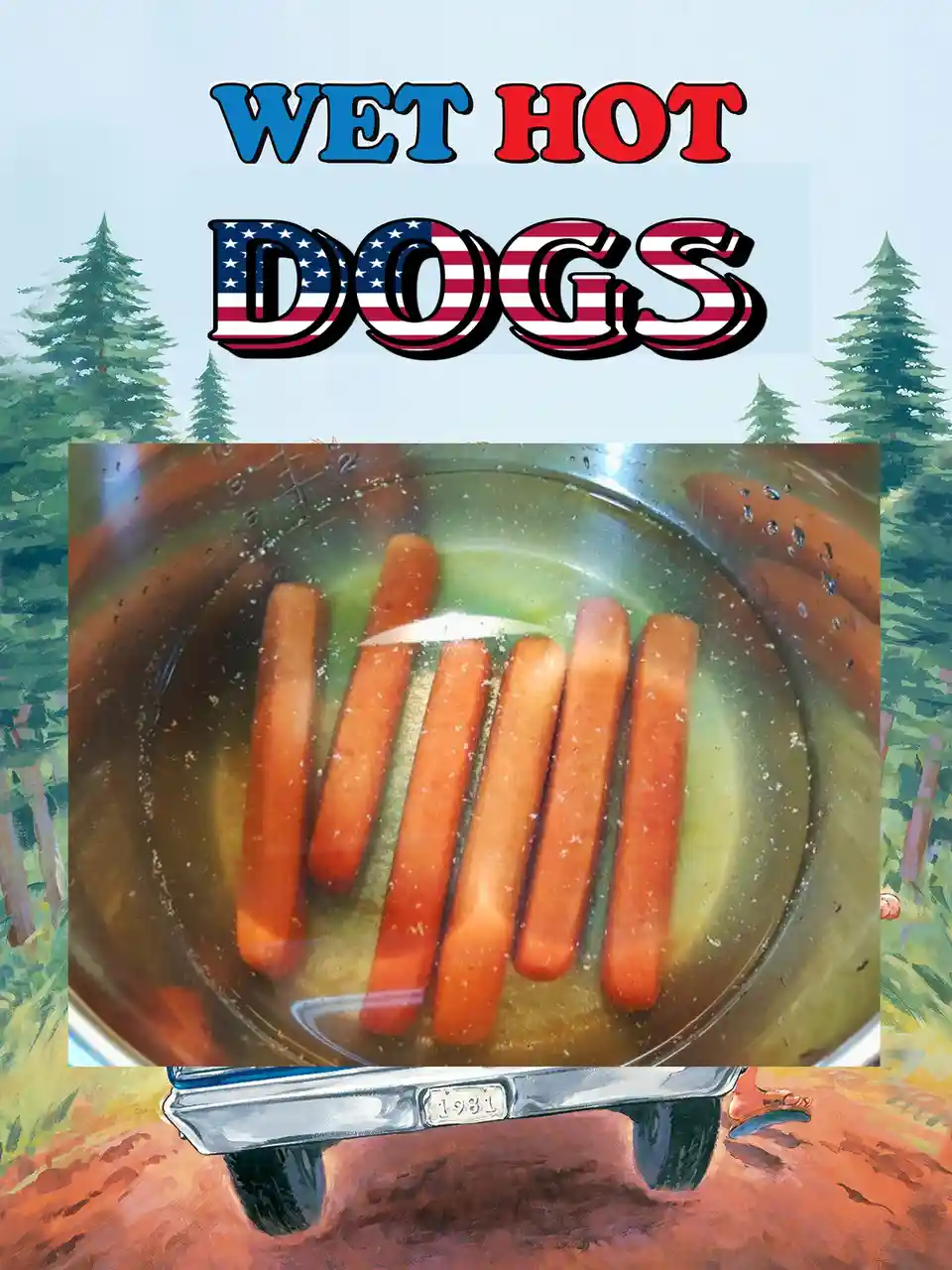 An image shows several hot dogs submerged in water inside a metal pot, overlaid with the text 'WET HOT DOGS' where the 'O'…