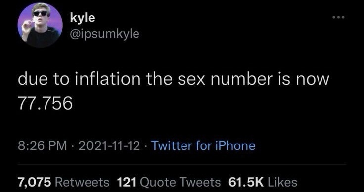 A screenshot of a Twitter post by user 'kyle' (@ipsumkyle) shows a tweet that reads 'due to inflation the sex number is now…