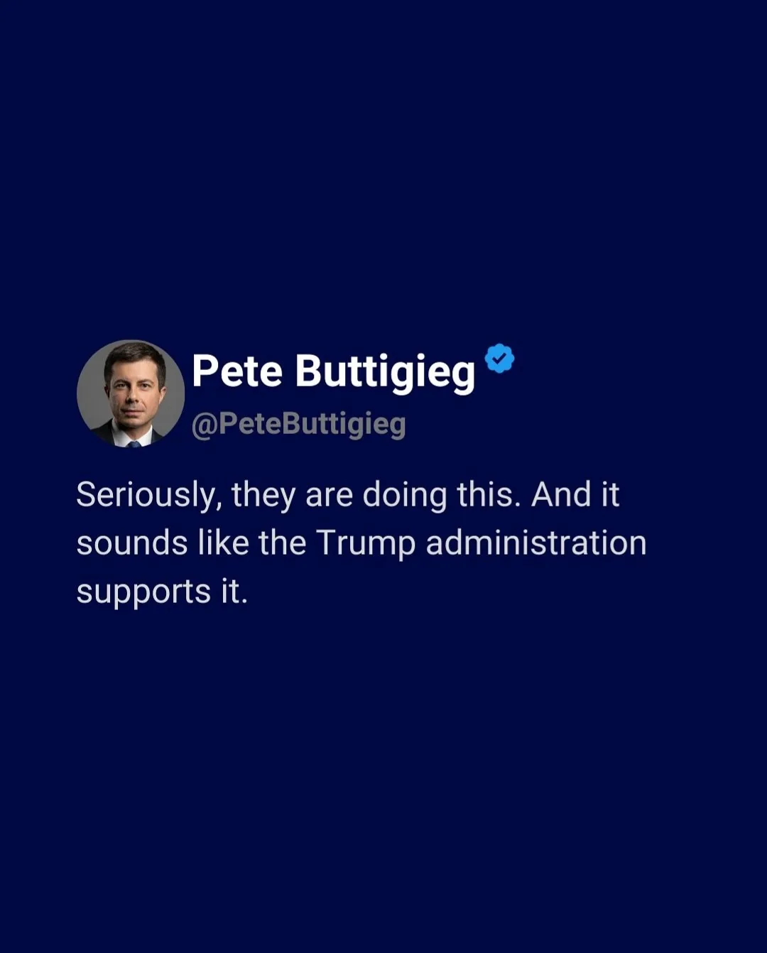 A screenshot of a tweet from verified Twitter account Pete Buttigieg (@PeteButtigieg) showing his profile picture and the…