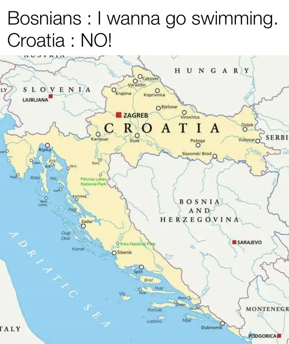 A map showing Croatia and Bosnia and Herzegovina bordering the Adriatic Sea, with overlaid text reading 'Bosnians : I wanna…