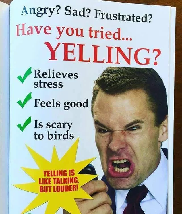 A mock advertisement featuring a man yelling into a phone, with text listing benefits of yelling like 'relieves stress' and…