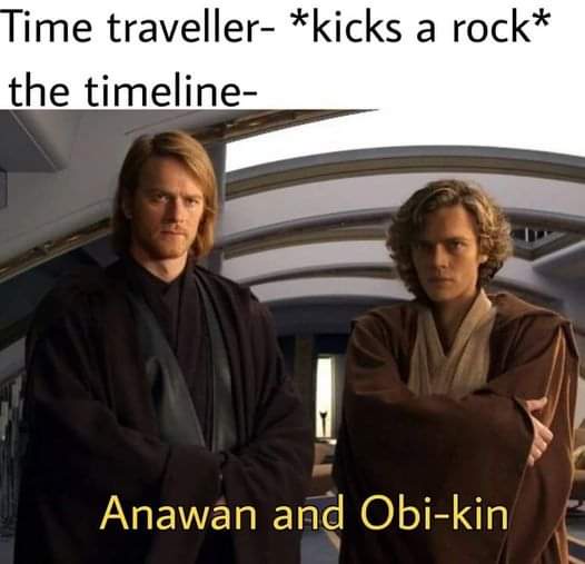 Two men in Jedi robes stand side by side in a futuristic setting. The text at the top reads 'Time traveller- *kicks a rock*…