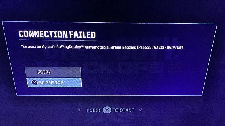 A PlayStation error screen shows 'CONNECTION FAILED' with the message 'You must be signed in to PlayStation™Network to play…