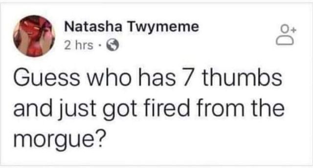 A screenshot of a social media post by 'Natasha Twymeme' shows a text overlay that reads 'Guess who has 7 thumbs and just…