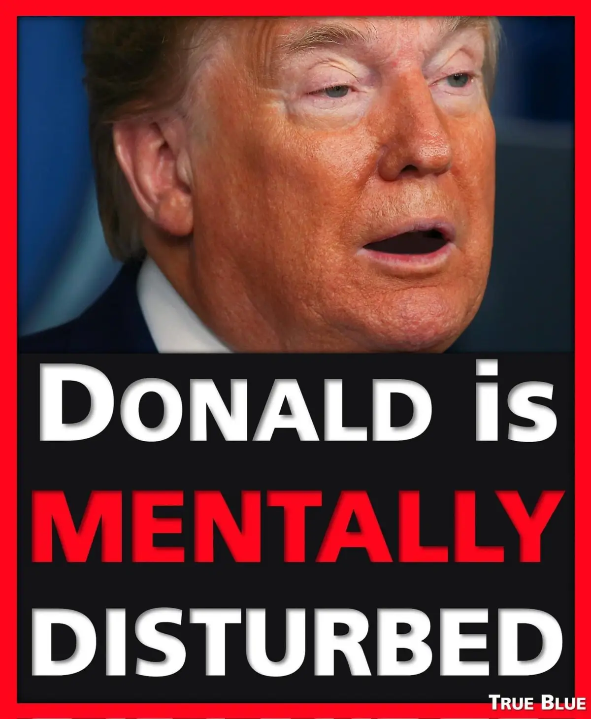 A close-up photo of Donald Trump with a surprised or shocked facial expression, overlaid with bold text stating 'DONALD is…