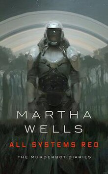 A book cover for 'All Systems Red' by Martha Wells, featuring a humanoid robot in armor standing in a misty forest with a…