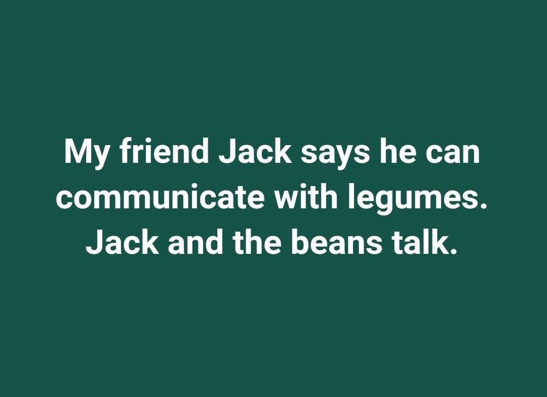 The image displays a solid dark green background with white text centered in two lines. The first line reads 'My friend Jack…