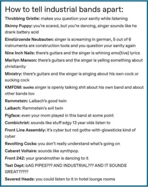 A text-based meme listing humorous, often absurd, ways to distinguish various industrial music bands based on their sound…