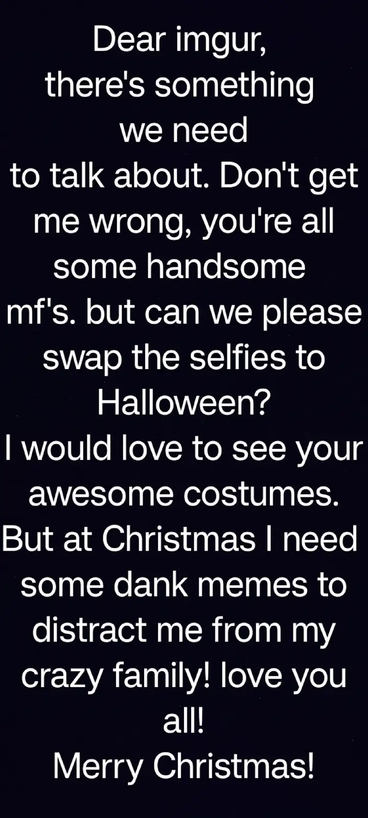 The image features a solid black background with white text that reads a humorous letter addressed to Imgur. The letter…