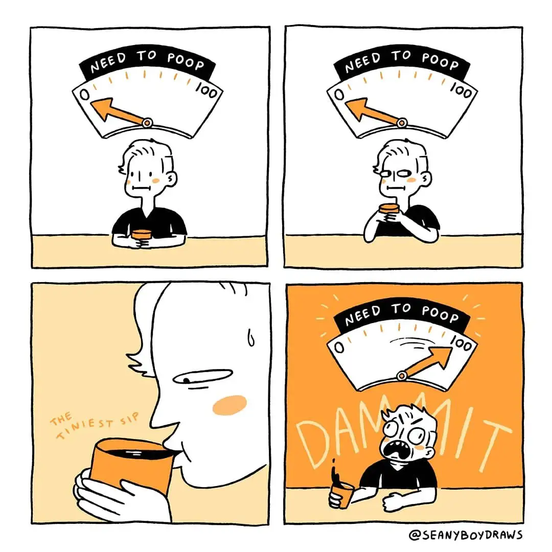 A four-panel comic shows a man with a 'need to poop' meter above his head starting at 0%. He drinks coffee, and after taking…