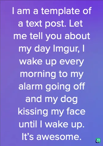 A purple gradient background with white text that reads: 'I am a template of a text post. Let me tell you about my day…
