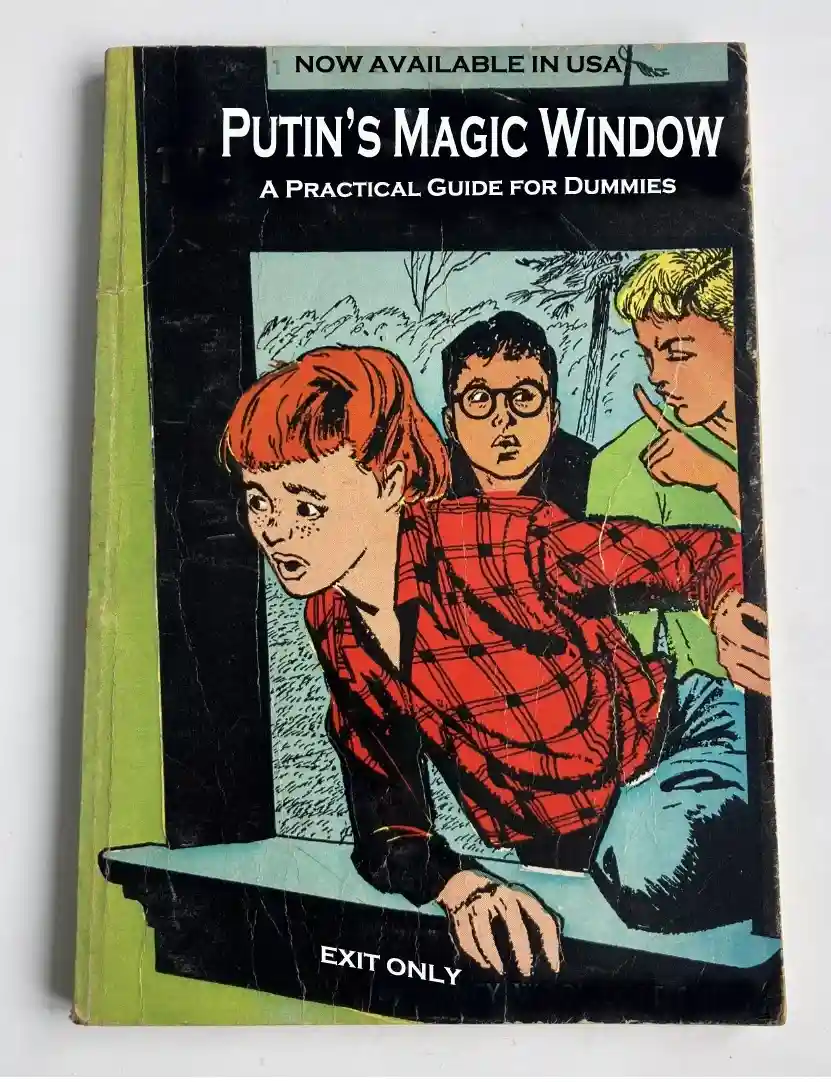 A worn book cover parodying 'For Dummies' guides, titled 'Putin's Magic Window: A Practical Guide for Dummies,' features a…
