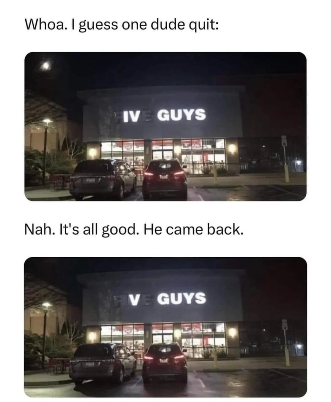 Two identical nighttime photos of a Five Guys restaurant with two cars parked in front. The top image has text saying 'Whoa…