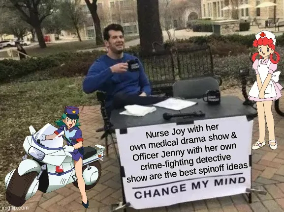 A man sits at a table outdoors holding a mug, with a 'CHANGE MY MIND' sign in front of him. Animated characters Nurse Joy on…