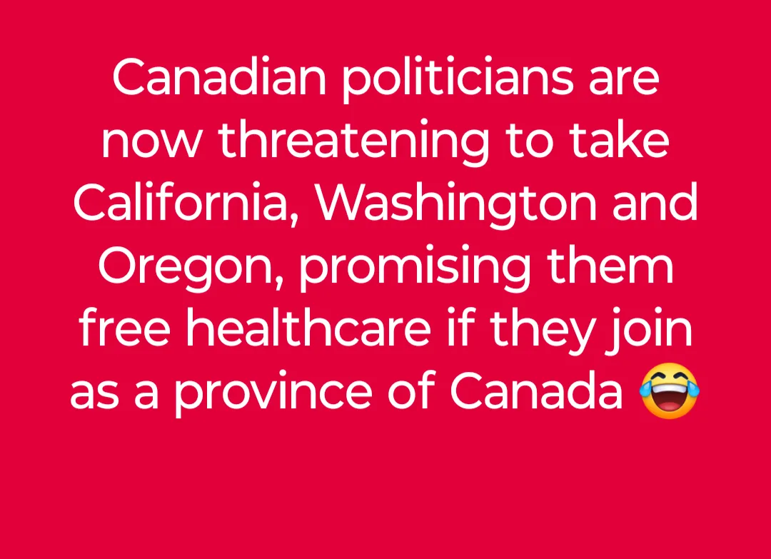 A solid red background with large white text that reads: 'Canadian politicians are now threatening to take California…