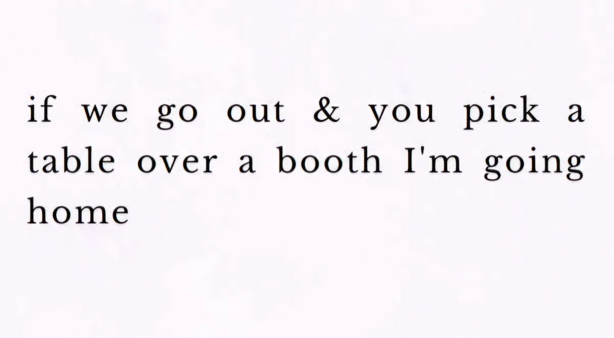 The image displays black serif text on a plain white background. The text reads: 'if we go out & you pick a table over a…
