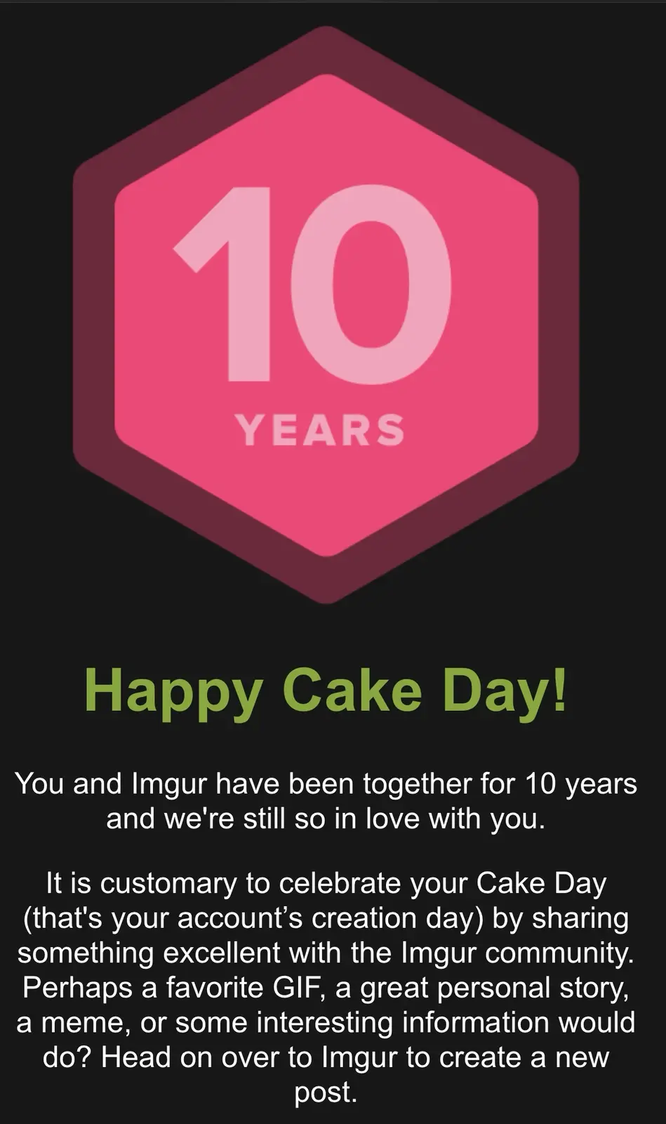 A black background features a pink hexagon with '10 YEARS' in white text. Below, green text reads 'Happy Cake Day!' followed…