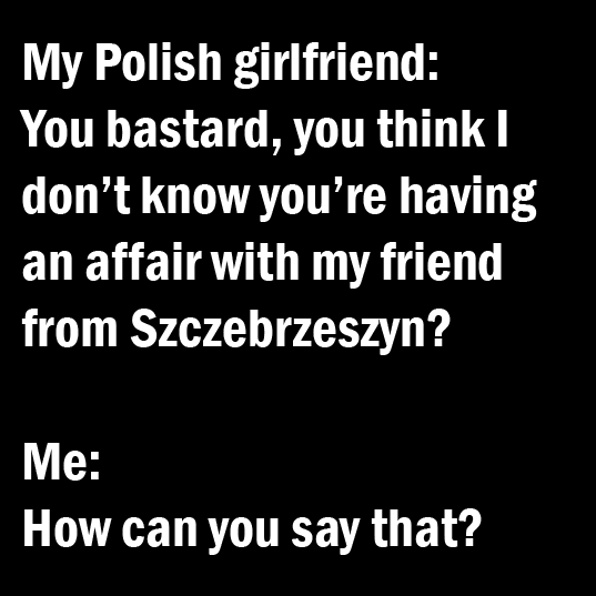 A black background with white text displays a fictional dialogue. The first part, attributed to 'My Polish girlfriend,'…