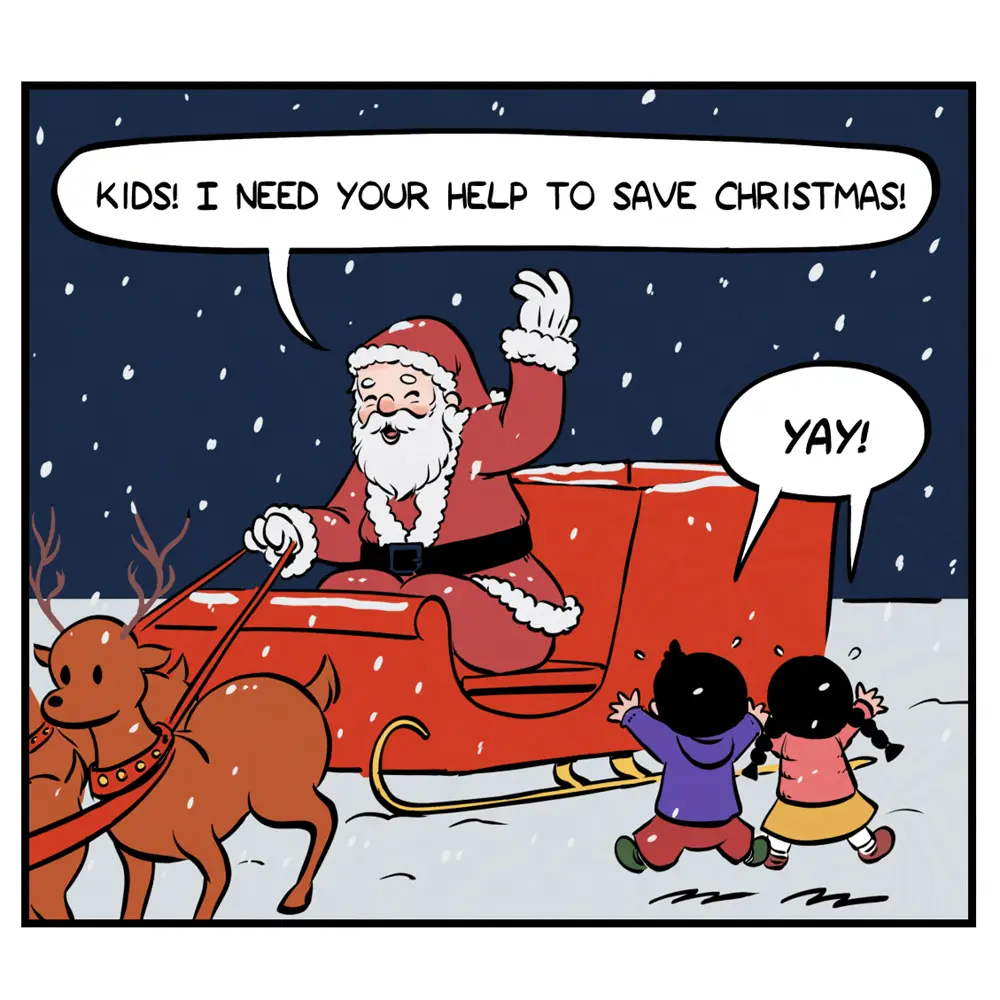 Santa Claus is in his red sleigh pulled by reindeer, calling out to two children in snow, asking for help to save Christmas…