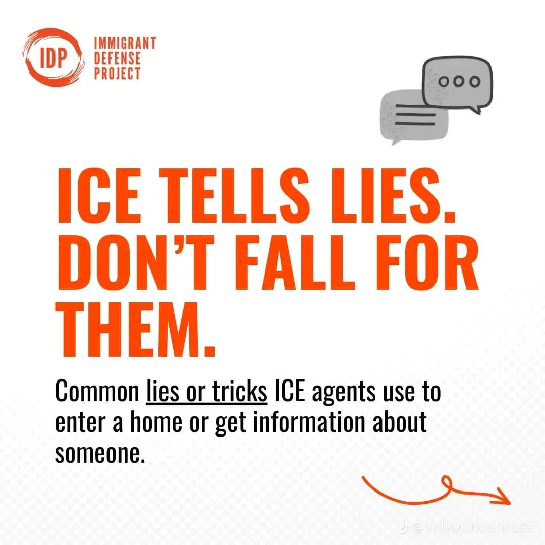 A white background graphic from the Immigrant Defense Project (IDP) features bold orange text stating 'ICE TELLS LIES. DON'T…