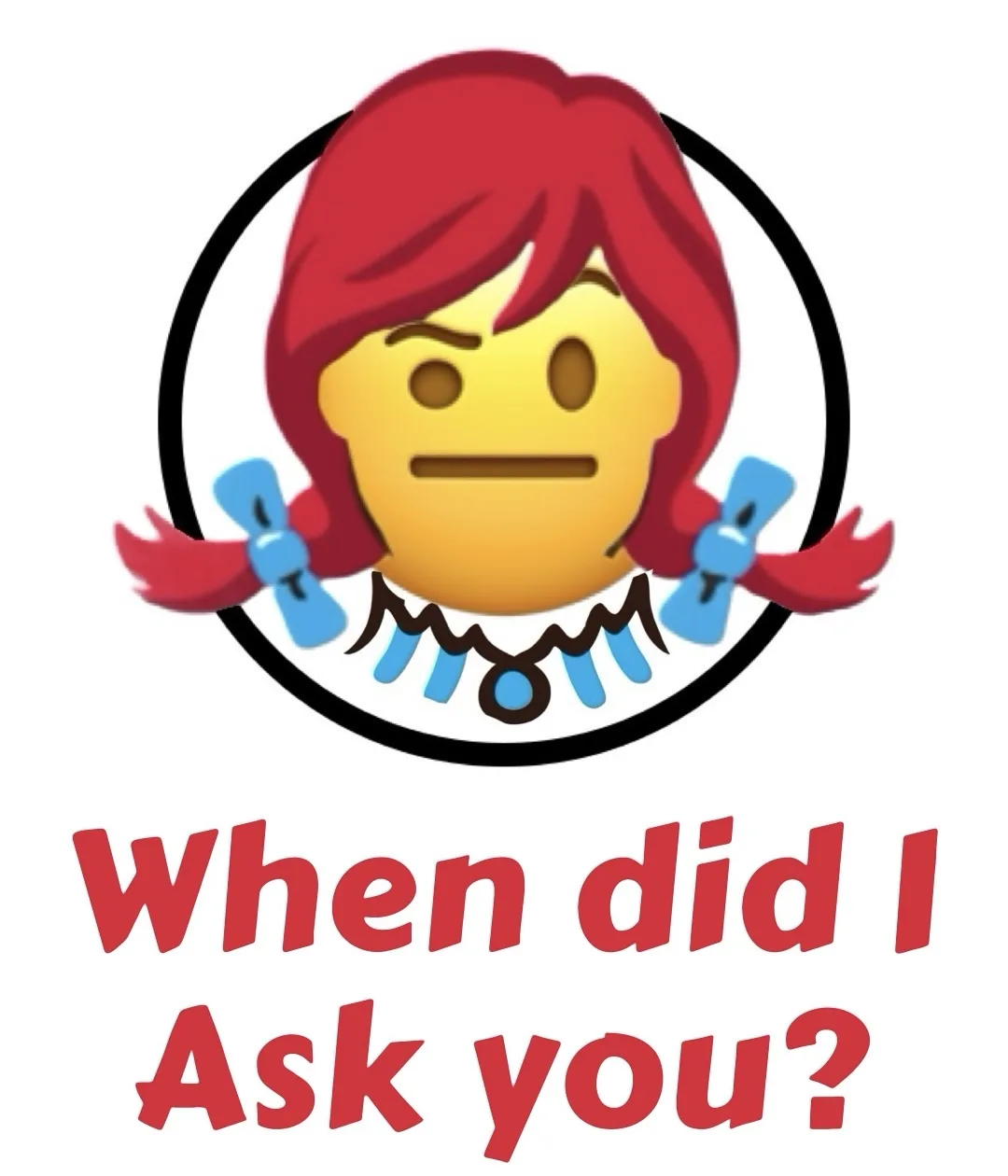 An emoji of a girl with red pigtails and a necklace is shown inside a black circle. Below it, red text reads 'When did I Ask…