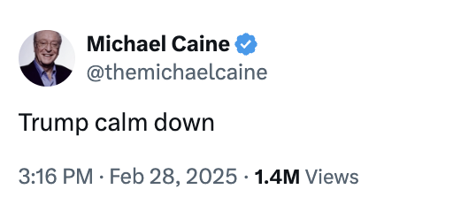 A screenshot of a Twitter post by verified user Michael Caine (@themichaelcaine) with the text 'Trump calm down' and a…