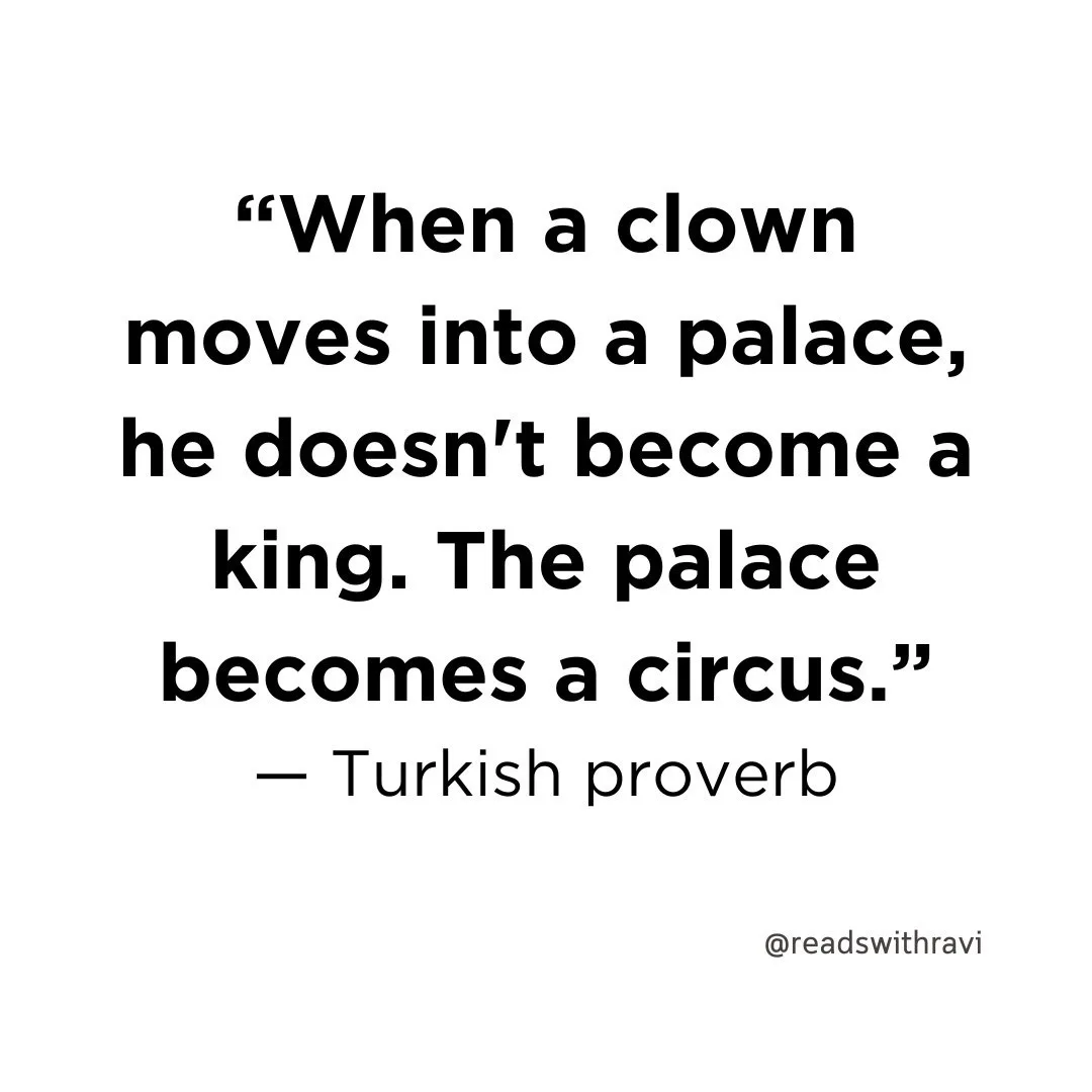 A plain white background features bold black text quoting a Turkish proverb: 'When a clown moves into a palace, he doesn't…