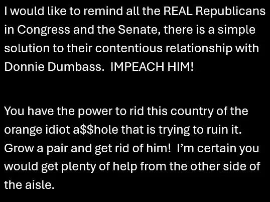 A black background with white text that reads a political message urging real Republicans to impeach Donald Trump, calling…
