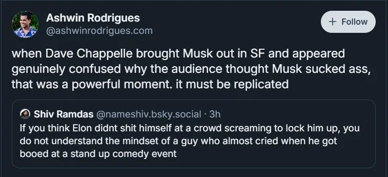 A screenshot of two Twitter/X posts. The top post by Ashwin Rodrigues says Dave Chappelle bringing Elon Musk out in SF and…