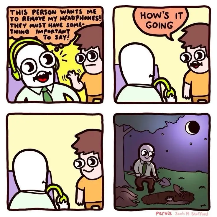 A four-panel comic shows a man in a suit with headphones thinking someone wants him to remove them for an important message…