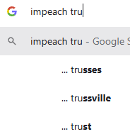 A screenshot of a Google search bar with the partial query 'impeach tru' typed in. Below the search bar, autocomplete…