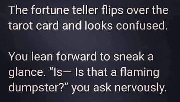The image displays white text on a dark background, describing a humorous scenario where a fortune teller flips a tarot card…